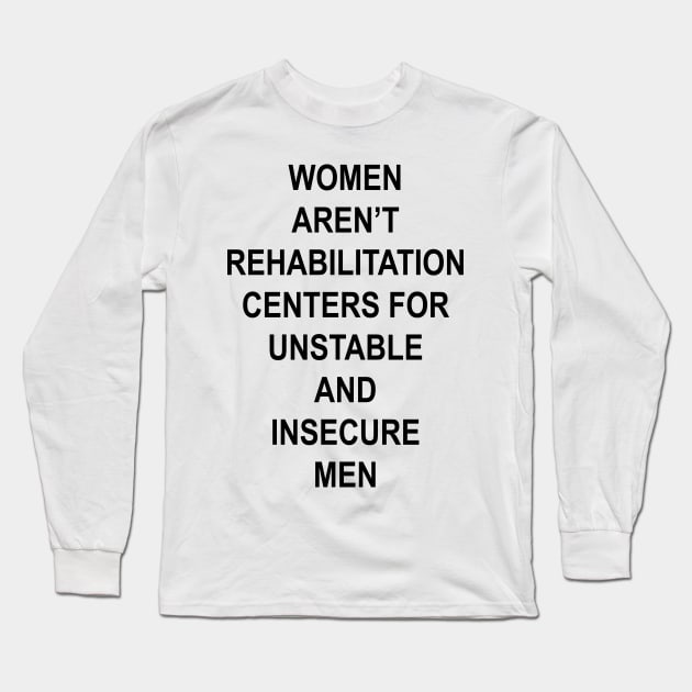 WOMEN ARENT REHABILITATION CENTERS Long Sleeve T-Shirt by TheCosmicTradingPost